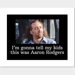 I'm gonna to tell my kids this was Aaron Rodgers Posters and Art